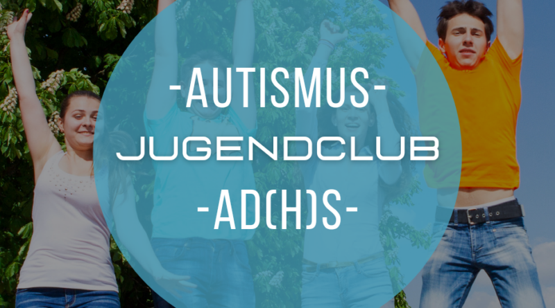 Autismus-AD(H)S Jugendclub